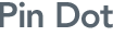 PIN DOT